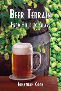 Cover image for Beer Terrain: From Field to Glass