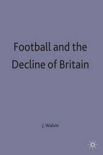 Cover image for Football and the Decline of Britain