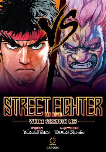 Cover image for Street Fighter: The Novel: Where Strength Lies