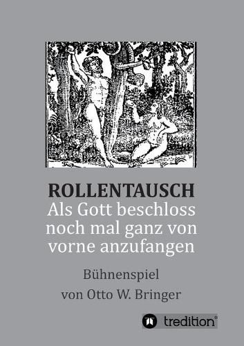 Cover image for Rollentausch - Als Gott beschloss, noch mal ganz von vorne anzufangen: Buhnenspiel