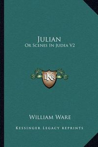 Cover image for Julian: Or Scenes in Judea V2