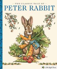 Cover image for The Classic Tale of Peter Rabbit: A Little Apple Classic