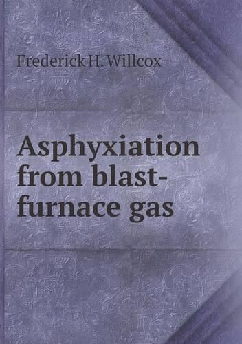 Cover image for Asphyxiation from blast-furnace gas