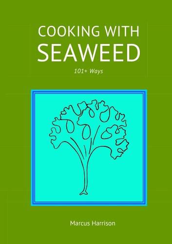 Cover image for Cooking with Seaweeds 101+ Ways