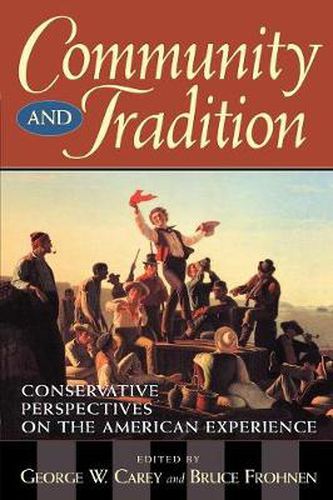 Community and Tradition: Conservative Perspectives on the American Experience