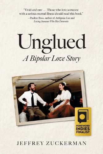 Cover image for Unglued: A Bipolar Love Story