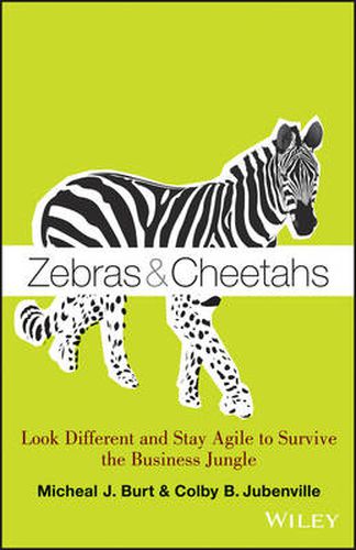 Cover image for Zebras and Cheetahs: Look Different and Stay Agile to Survive the Business Jungle