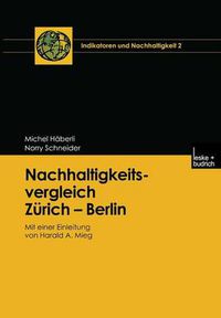 Cover image for Nachhaltigkeitsvergleich Zurich - Berlin: Mit einer Einleitung von Harald A. Mieg