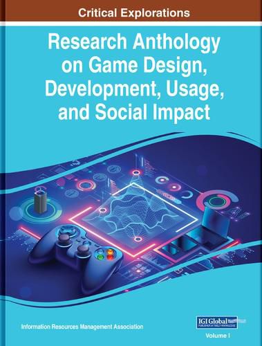 Cover image for Research Anthology on Game Design, Development, Usage, and Social Impact