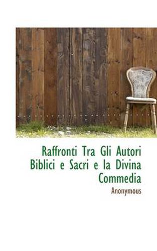 Cover image for Raffronti Tra Gli Autori Biblici E Sacri E La Divina Commedia