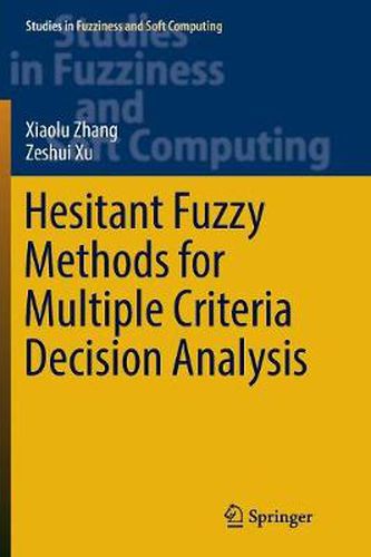 Cover image for Hesitant Fuzzy Methods for Multiple Criteria Decision Analysis