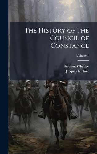 Cover image for The History of the Council of Constance