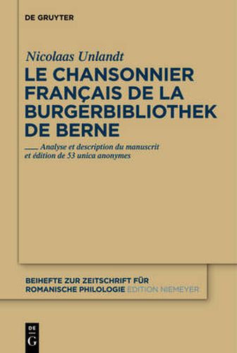 Le chansonnier francais de la Burgerbibliothek de Berne