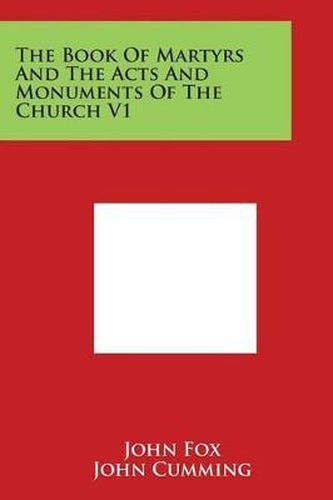 Cover image for The Book of Martyrs and the Acts and Monuments of the Church V1