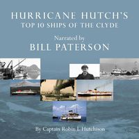 Cover image for Hurricane Hutch's Top 10 Ships of the Clyde