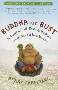 Cover image for Buddha or Bust: In Search of Truth, Meaning, Happiness, and the Man Who Found Them All