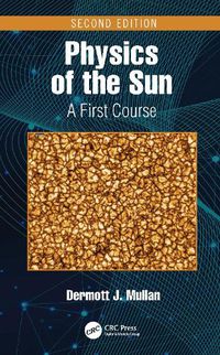 Cover image for Physics of the Sun: A First Course