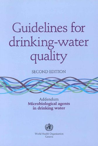 Guidelines for Drinking-water Quality: Microbiological Agents in Drinking Water - Addendum