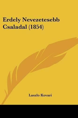 Cover image for Erdely Nevezetesebb Csaladal (1854)