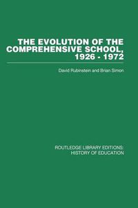 Cover image for The Evolution of the Comprehensive School, 1926-1972: 1926-1972