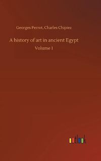 Cover image for A history of art in ancient Egypt