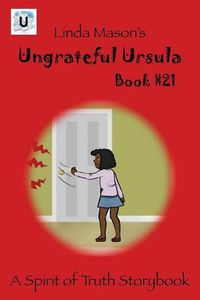 Cover image for Ungrateful Ursula: Book # 21