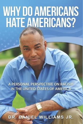 Cover image for Why Do Americans Hate Americans?