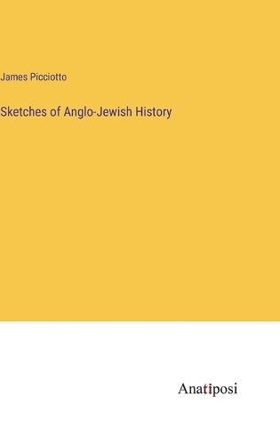 Cover image for Sketches of Anglo-Jewish History