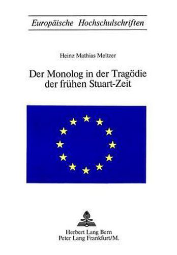 Cover image for Der Monolog in Der Tragoedie Der Fruehen Stuart-Zeit