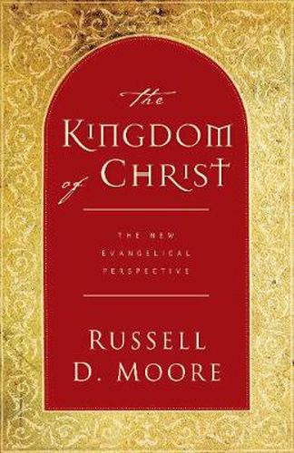 Cover image for The Kingdom of Christ: The New Evangelical Perspective