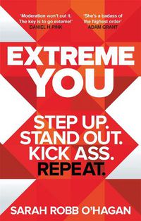 Cover image for Extreme You: Step up. Stand out. Kick ass. Repeat.