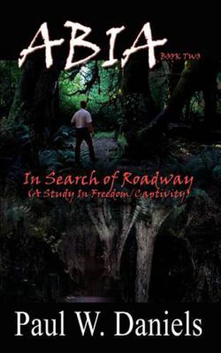 Cover image for Abia: In Search of Roadway (a Study in Freedom/captivity)