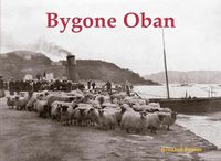 Cover image for Bygone Oban