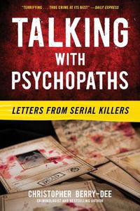 Cover image for Talking with Psychopaths: Letters from Serial Killers