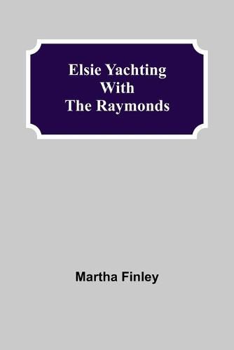 Elsie Yachting with the Raymonds