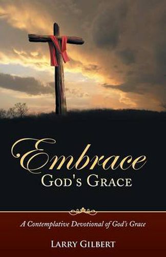 Cover image for Embrace God's Grace: A Contemplative Devotional of God's Grace