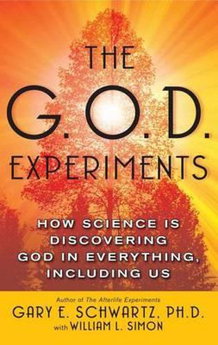 Cover image for The G.O.D. Experiments: How Science Is Discovering God in Everything, Including Us