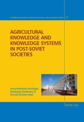 Cover image for Agricultural Knowledge and Knowledge Systems in Post-Soviet Societies