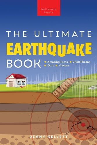 Earthquakes The Ultimate Earthquake Book for Kids