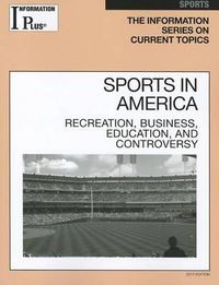 Cover image for Sports in America: Recreation, Business, Education, and Controversy