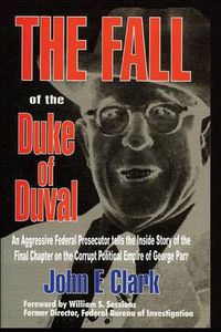 Cover image for The Fall of the Duke of Duval: A Prosecutor's Journal