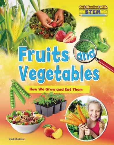 Cover image for Fruits and Vegetables: How We Grow and Eat Them