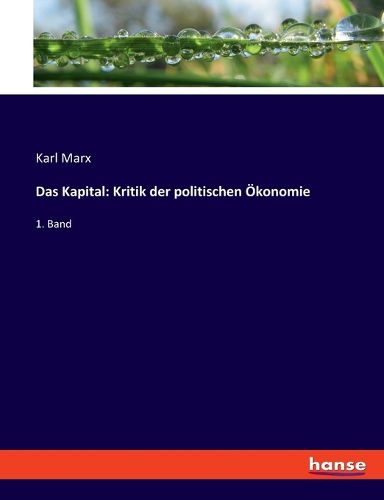 Cover image for Das Kapital: Kritik der politischen OEkonomie:1. Band