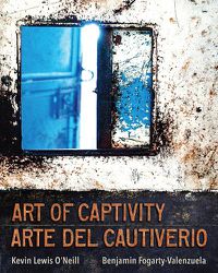 Cover image for Art of Captivity / Arte del Cautiverio