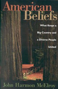 Cover image for American Beliefs: What Keeps a Big Country and a Diverse People United