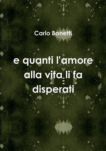 Cover image for e quanti l'amore alla vita li fa disperati