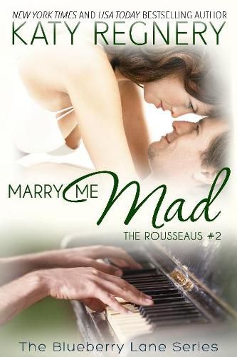 Marry Me Mad: The Rousseaus #2