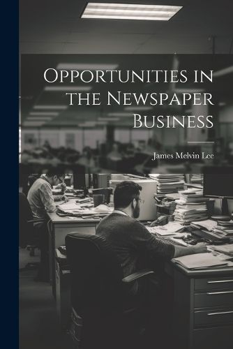 Cover image for Opportunities in the Newspaper Business