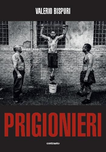 Cover image for Valerio Bispuri: Prisoners / Prigionieri