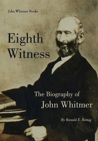 Cover image for Eighth Witness: The Biography of John Whitmer